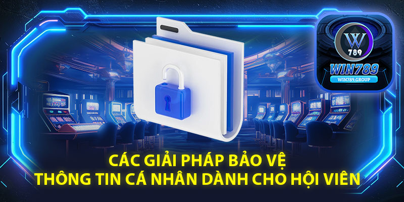 Các giải pháp bảo vệ thông tin cá nhân dành cho hội viên