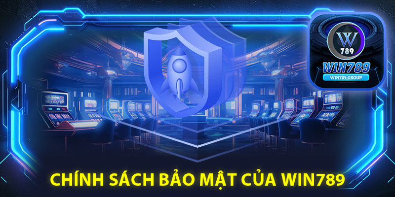 Chính sách bảo mật của Win789