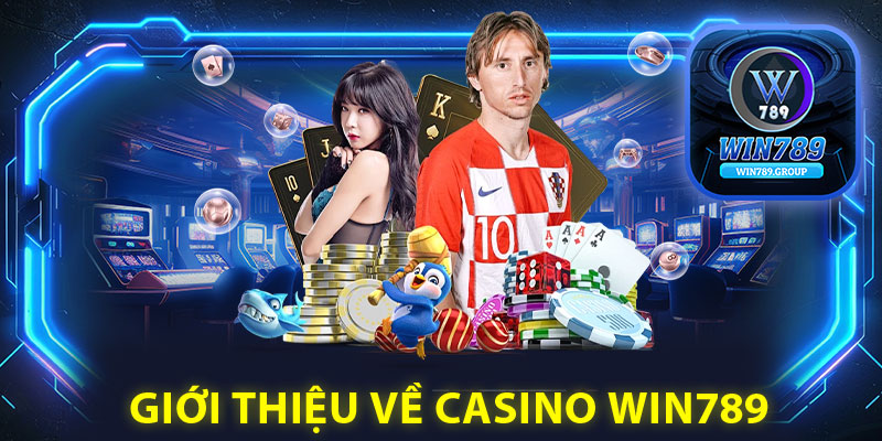 Giới thiệu về Casino Win789